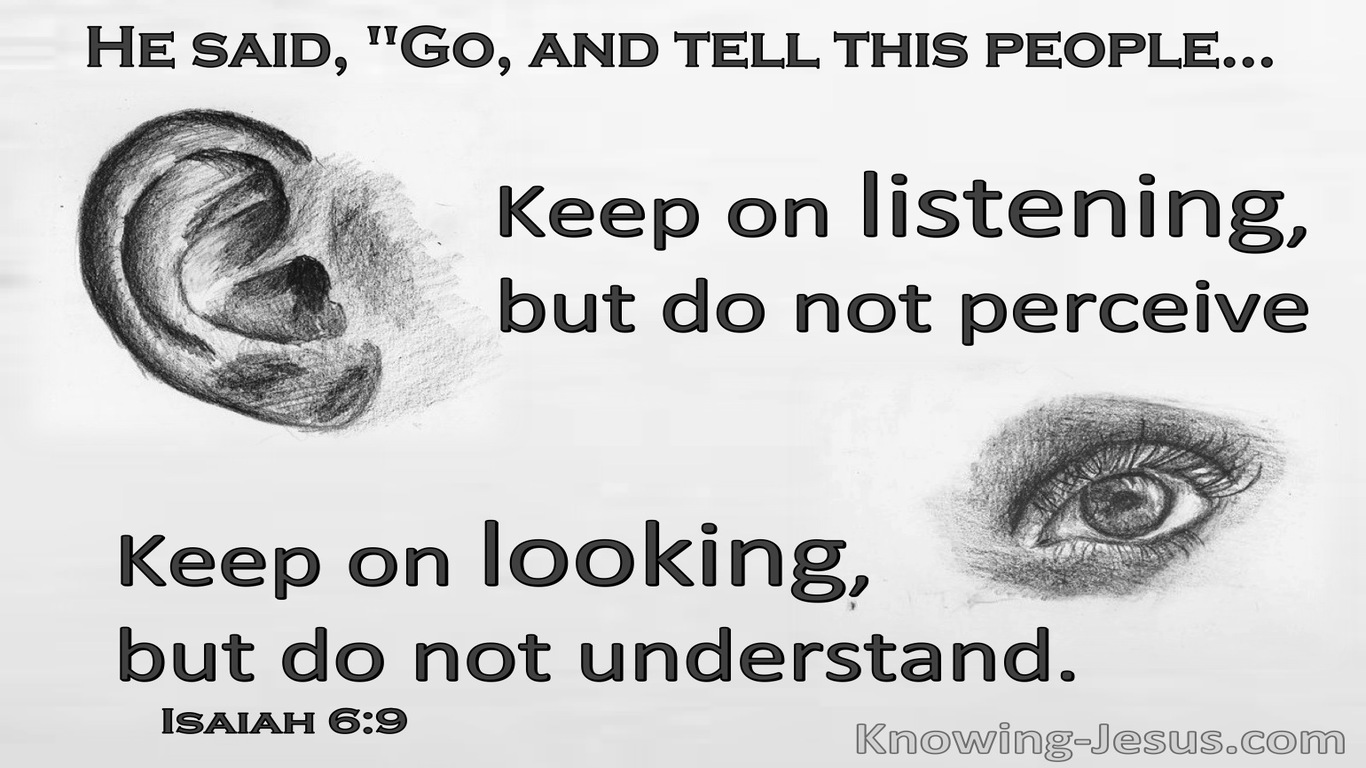 Isaiah 6:9 Keep On Listening But Do Not Hear (gray)